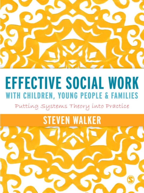 Effective Social Work with Children, Young People and Families : Putting Systems Theory into Practice, EPUB eBook