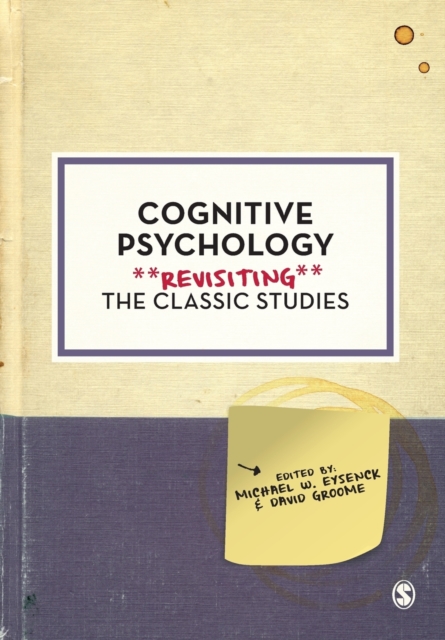Cognitive Psychology : Revisiting the Classic Studies, Paperback / softback Book