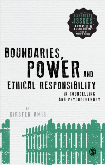 Boundaries, Power and Ethical Responsibility in Counselling and Psychotherapy, Paperback / softback Book
