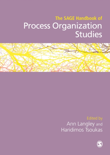 The SAGE Handbook of Process Organization Studies, Hardback Book