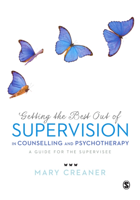Getting the Best Out of  Supervision in Counselling & Psychotherapy : A Guide for the Supervisee, PDF eBook