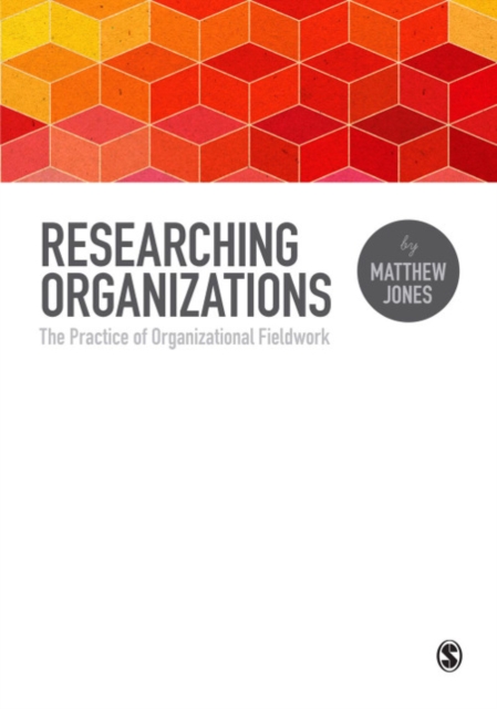 Researching Organizations : The Practice of Organizational Fieldwork, PDF eBook
