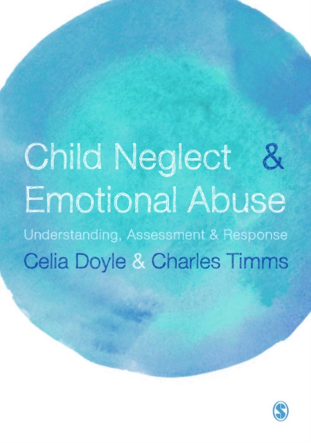 Child Neglect and Emotional Abuse : Understanding, Assessment and Response, PDF eBook