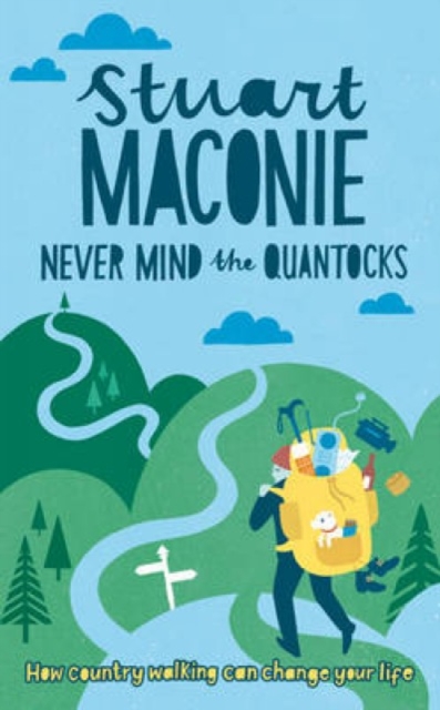Never Mind The Quantocks : Stuart Maconie's Favourite Country Walks, Paperback / softback Book