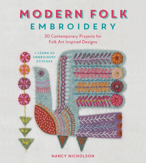 Modern Folk Embroidery : 30 Contemporary Projects for Folk Art Inspired Designs, Paperback / softback Book