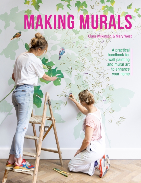Making Murals : A Technical and Creative Handbook for Wall Painting and Mural Art, Paperback / softback Book