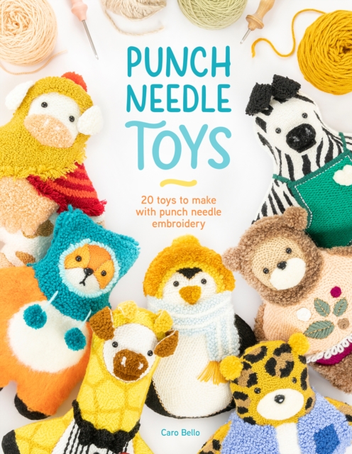 Punch Needle Toys : 20 toys to make with punch needle embroidery, Paperback / softback Book