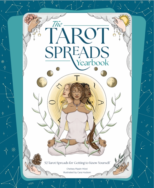 The Tarot Spreads Yearbook : 52 Tarot Spreads for Getting to Know Yourself, Paperback / softback Book