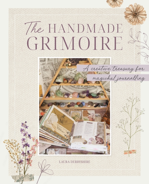 The Handmade Grimoire : A creative treasury for magickal journalling, Paperback / softback Book