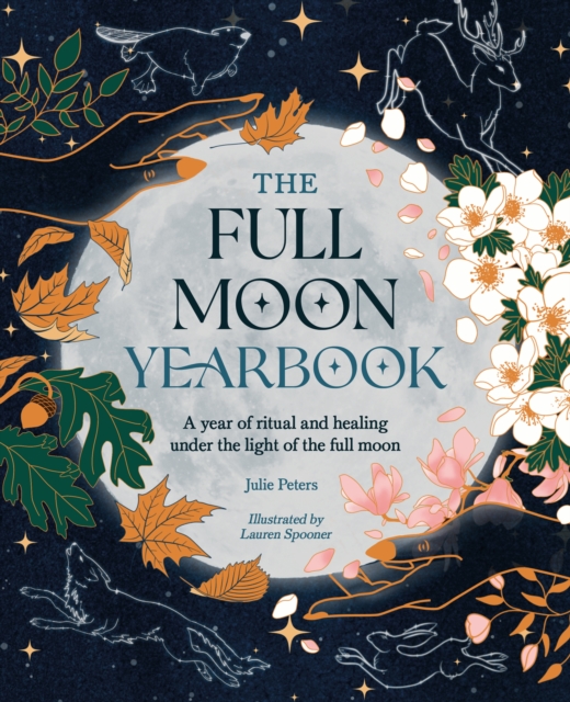 The Full Moon Yearbook : A year of ritual and healing under the light of the full moon, EPUB eBook