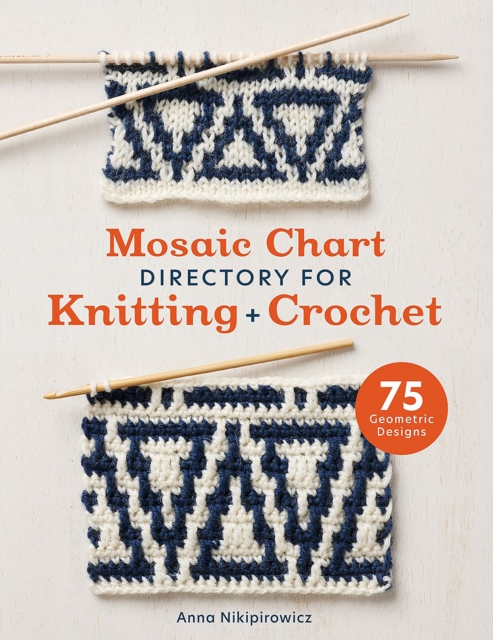 Mosaic Chart Directory for Knitting and Crochet : 75 Geometric Designs, Paperback / softback Book