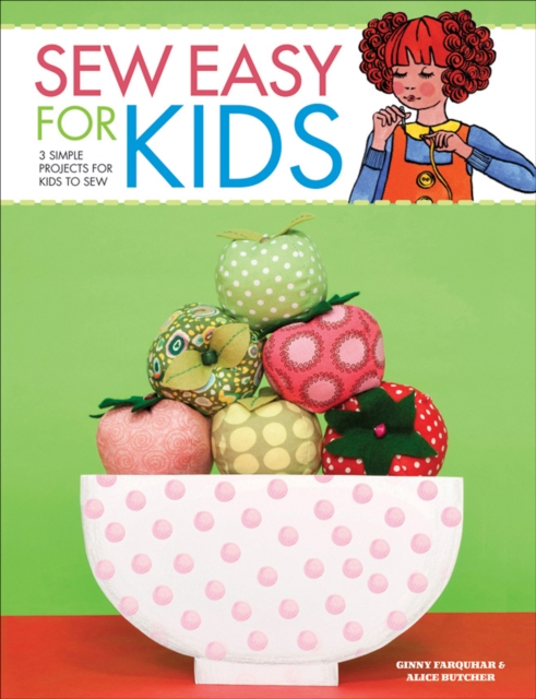 Sew Easy for Kids : Easy Projects to Sew at Home, EPUB eBook