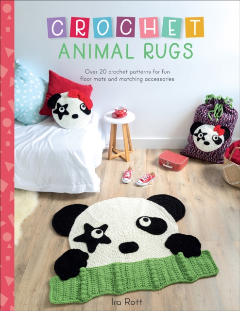 Crochet Animal Rugs : Over 20 Crochet Patterns for Fun Floor Mats and Matching Accessories, EPUB eBook