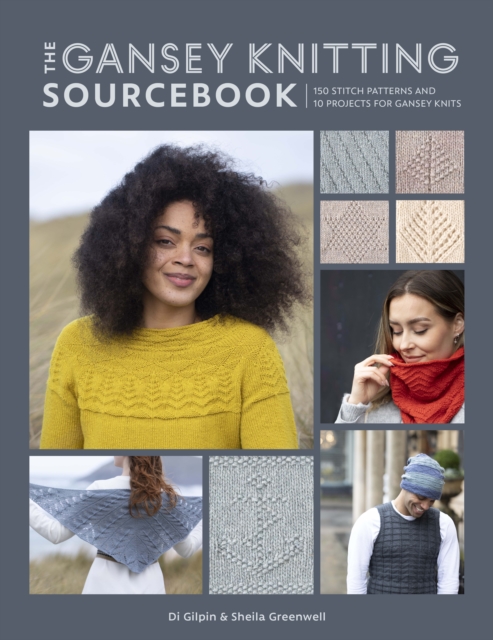 The Gansey Knitting Sourcebook : 150 stitch patterns and 10 projects for gansey knits, EPUB eBook