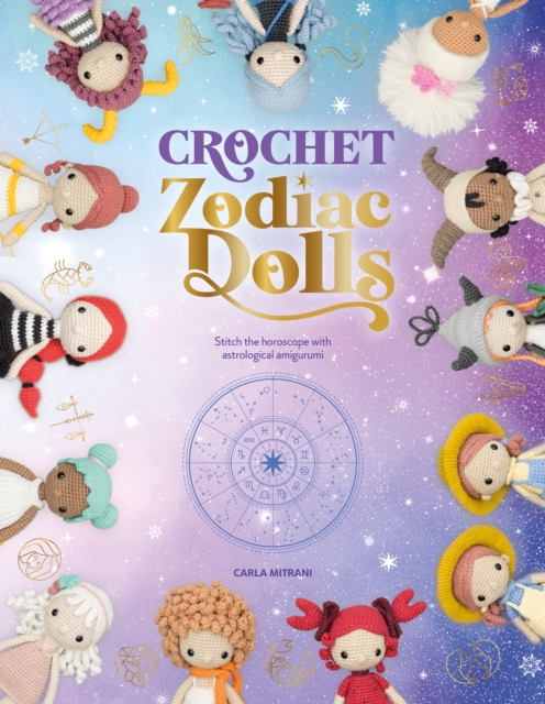 Crochet Zodiac Dolls : Stitch the horoscope with astrological amigurumi, EPUB eBook