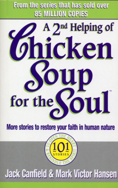 A Second Helping Of Chicken Soup For The Soul : 101 Stories More Stories to Open the Heart and Rekindle the Spirits of Mothers, EPUB eBook