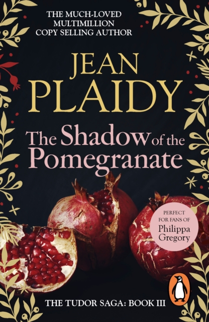 The Shadow of the Pomegranate : (The Tudor Saga: book 3): the unmissable story of Katherine of Aragon’s failing marriage, beautifully brought to life by the Queen of English historical fiction., EPUB eBook