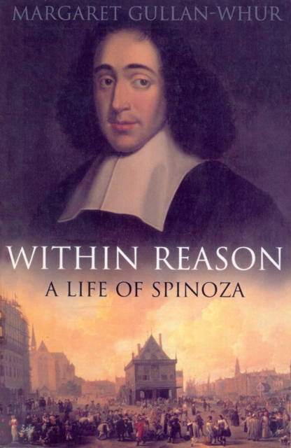 Within Reason : A Life of Spinoza, EPUB eBook