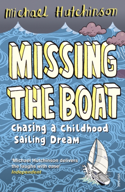 Missing the Boat : Chasing a Childhood Sailing Dream, EPUB eBook