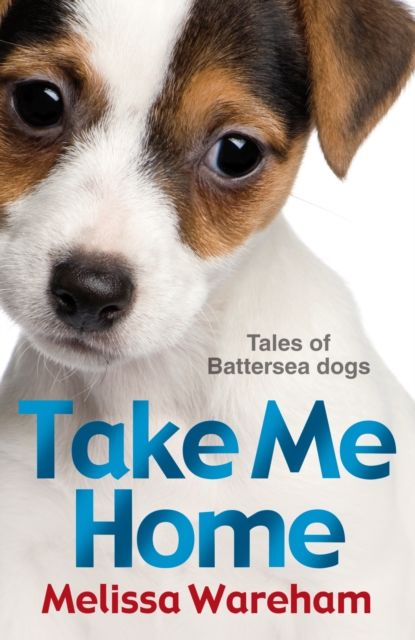 Take Me Home: Tales of Battersea Dogs, EPUB eBook