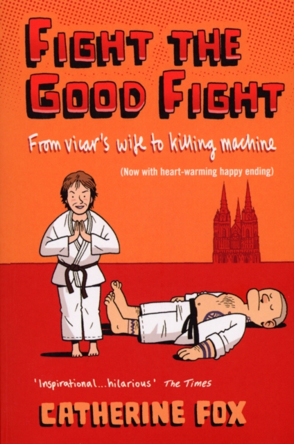 Fight the Good Fight : From Vicar's Wife to Killing Machine, EPUB eBook