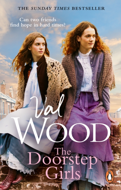 The Doorstep Girls : A heart-warming story of triumph over adversity from Sunday Times bestseller Val Wood, EPUB eBook