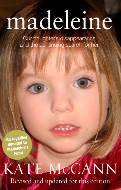 Madeleine : Our daughter's disappearance and the continuing search for her, EPUB eBook