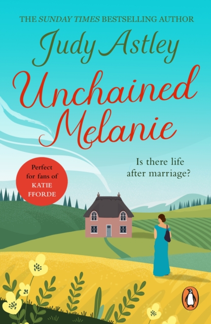 Unchained Melanie : The perfect, light-hearted, feel-good romance to settle down with, EPUB eBook