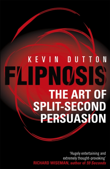 Flipnosis : The Art of Split-Second Persuasion, EPUB eBook