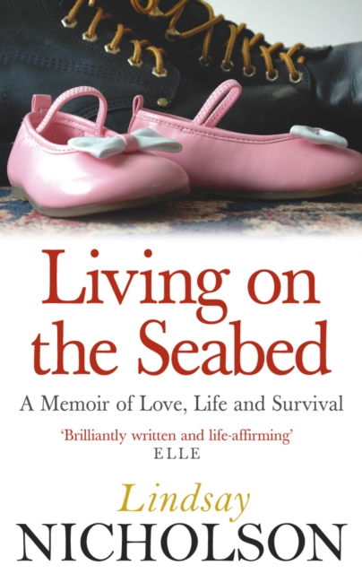 Living On The Seabed : A memoir of love, life and survival, EPUB eBook