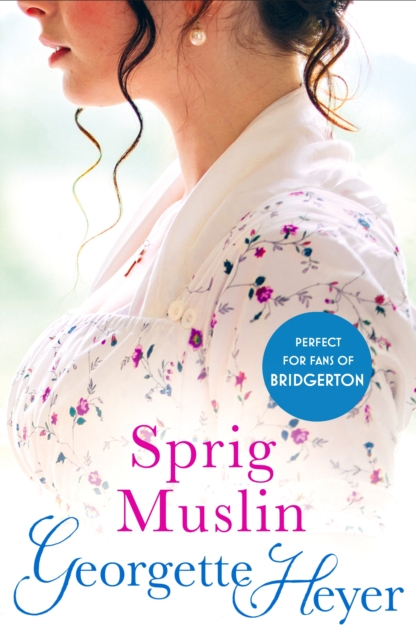Sprig Muslin : Gossip, scandal and an unforgettable Regency romance, EPUB eBook