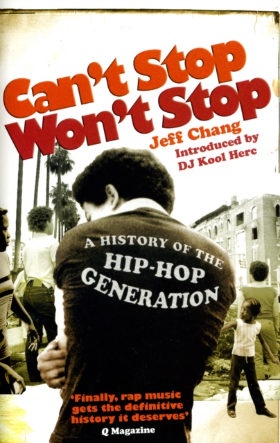 Can't Stop Won't Stop : A History of the Hip-Hop Generation, EPUB eBook