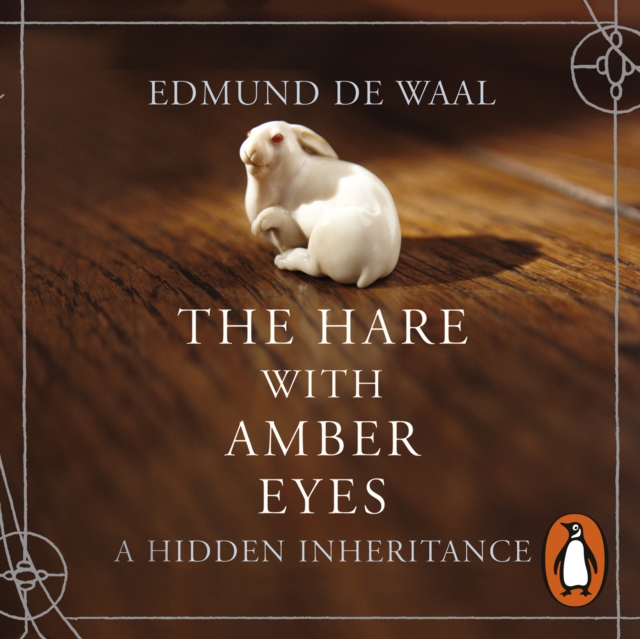 The Hare With Amber Eyes : The #1 Sunday Times Bestseller, eAudiobook MP3 eaudioBook