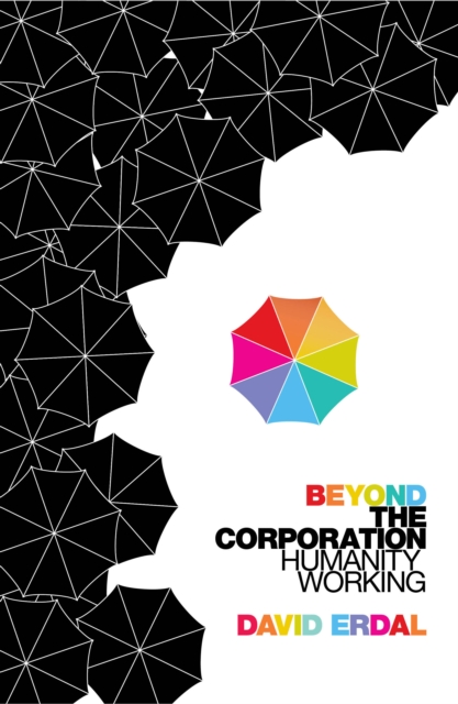 Beyond the Corporation : Humanity Working, EPUB eBook