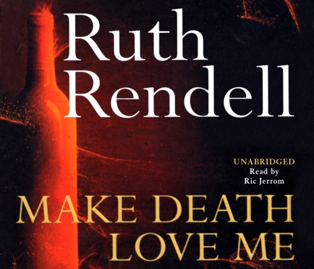 Make Death Love Me : a nightmarish mystery of desire and deceit from the award-winning queen of crime, Ruth Rendell, eAudiobook MP3 eaudioBook