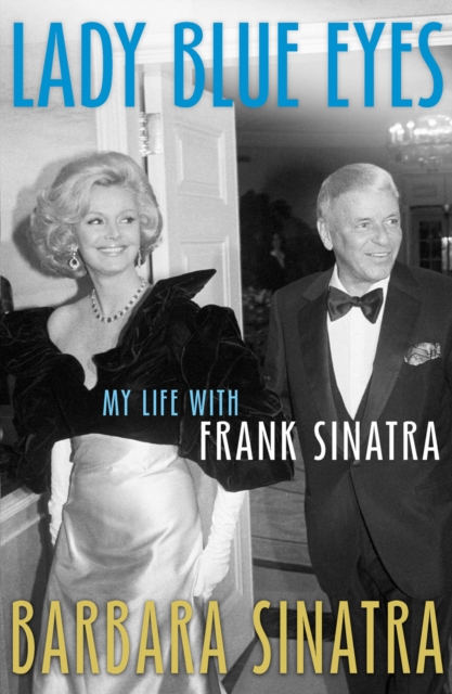 Lady Blue Eyes : My Life with Frank Sinatra, EPUB eBook