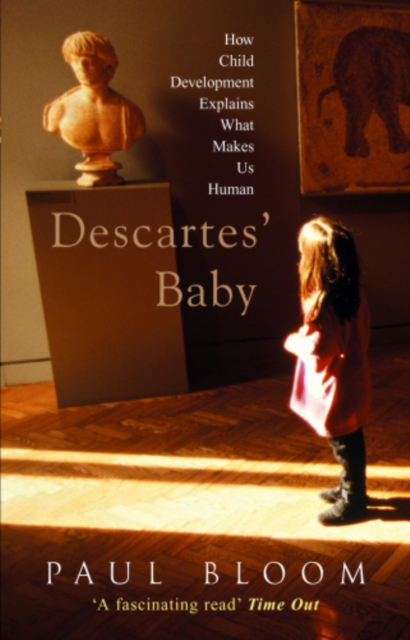 Descartes' Baby : How Child Development Explains What Makes Us Human, EPUB eBook