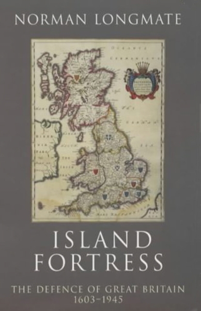 Island Fortress : The Defence of Great Britian 1606-1945, EPUB eBook