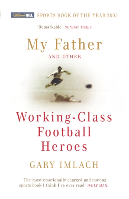My Father And Other Working Class Football Heroes, EPUB eBook