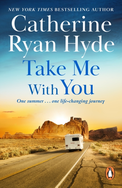Take Me With You : a moving story about one summer, one journey, and an unforgettable friendship, from Richard & Judy bestseller Catherine Ryan Hyde, EPUB eBook