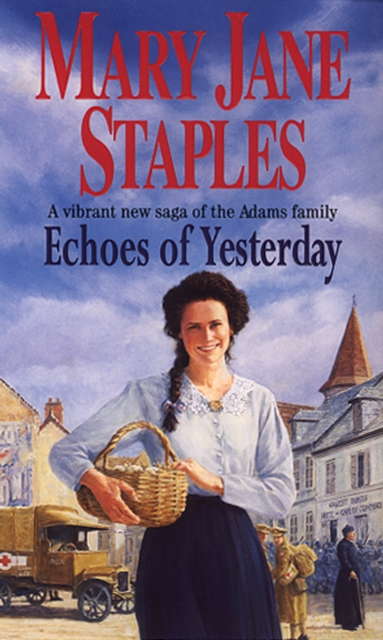 Echoes Of Yesterday : A Novel of the Adams Family Saga, EPUB eBook