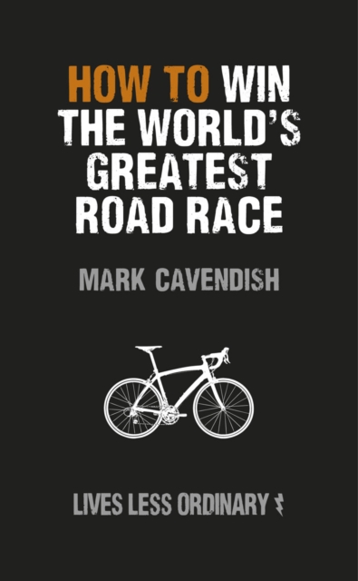 How to Win the World's Greatest Road Race : Lives Less Ordinary, EPUB eBook
