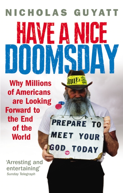 Have a Nice Doomsday : Why millions of Americans are looking forward to the end of the world, EPUB eBook