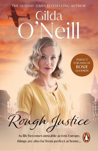 Rough Justice : a compelling saga about life in the East End during the Second World War from the bestselling author Gilda O Neill, EPUB eBook