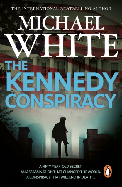 The Kennedy Conspiracy : a fast-paced, all-action conspiracy thriller that will have you on the edge of your seat, EPUB eBook