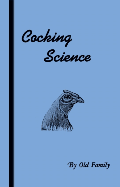Cocking Science (History of Cockfighting Series), EPUB eBook