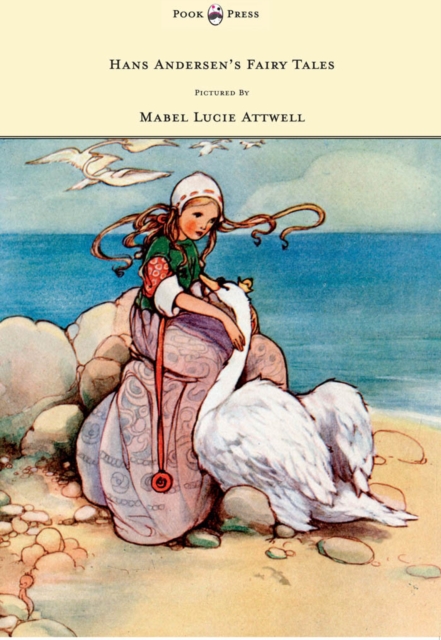Hans Andersen's Fairy Tales - Pictured By Mabel Lucie Attwell, EPUB eBook