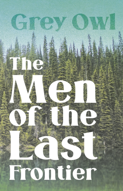 The Men of the Last Frontier, EPUB eBook