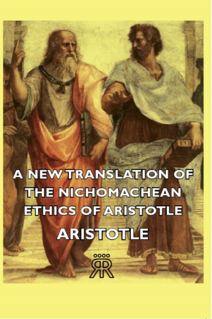 A New Translation of the Nichomachean Ethics of Aristotle, EPUB eBook