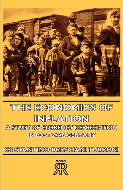 The Economics of Inflation - A Study of Currency Depreciation in Post War Germany, EPUB eBook